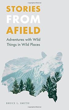 portada Stories from Afield: Adventures with Wild Things in Wild Places (Outdoor Lives)