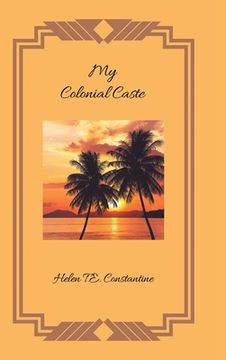 portada My Colonial Caste (in English)
