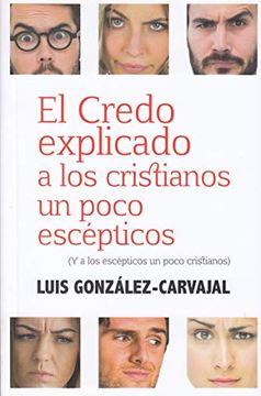 portada El Credo Explicado a los Cristianos un Poco Escéticos (in Spanish)