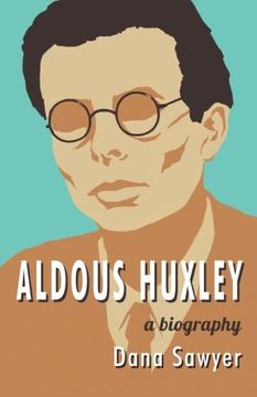portada Aldous Huxley: A Biography (in English)