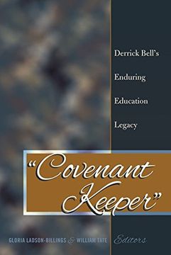 portada "Covenant Keeper": Derrick Bell's Enduring Education Legacy (Social Justice Across Contexts in Education) (en Inglés)