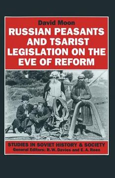 portada Russian Peasants and Tsarist Legislation on the Eve of Reform: Interaction Between Peasants and Officialdom, 1825-1855 (en Inglés)