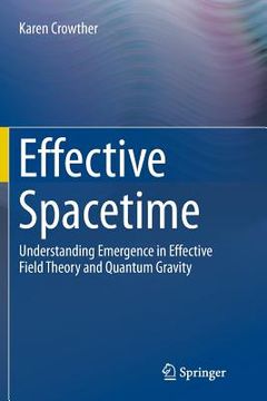 portada Effective Spacetime: Understanding Emergence in Effective Field Theory and Quantum Gravity (en Inglés)