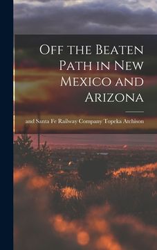 portada Off the Beaten Path in New Mexico and Arizona (en Inglés)