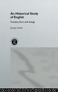 portada An Historical Study of English: Function, Form and Change (in English)
