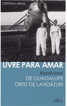 portada Livre Para Amar Biografia Breve de Guadalupe Ortiz de Landázuri (en Portugués)