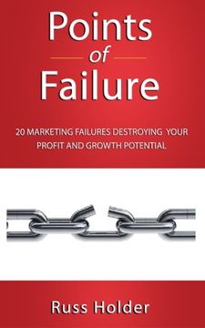 portada Points of Failure: 20 Marketing Failures Destroying Your Profit and Growth Potential