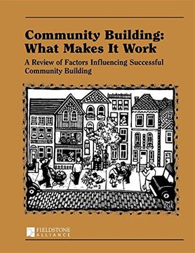 portada Community Building: What Makes it Work: A Review of Factors Influencing Successful Community Building (en Inglés)