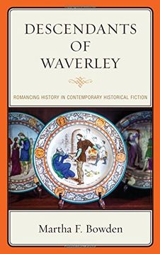 portada Descendants of Waverley: Romancing History in Contemporary Historical Fiction (Transits: Literature, Thought & Culture, 1650 1850)