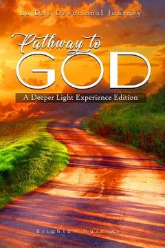 portada Pathway to God - 90 Day Devotional Journey: Deeper Light Experience Edition (en Inglés)