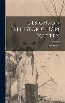 portada Designs on Prehistoric Hopi Pottery (in English)