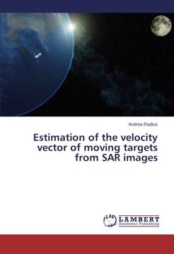 portada Estimation of the Velocity Vector of Moving Targets from Sar Images