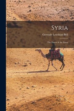 portada Syria: The Desert & the Sown (en Inglés)