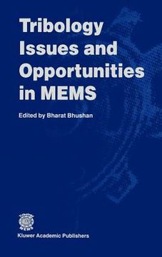portada tribology issues and opportunities in mems: proceedings of the nsf/afosr/asme workshop on tribology issues and opportunities in mems held in columbus, (en Inglés)