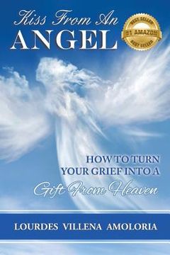 portada Kiss From An Angel - How to Turn Your Grief into A Gift from Heaven (in English)