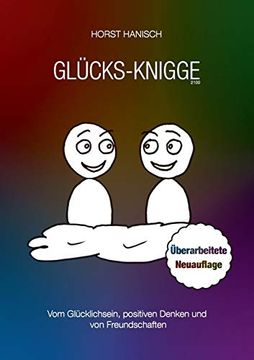 portada Glücks-Knigge 2100: Vom Glücklichsein, Positiven Denken und von Freundschaften (in German)