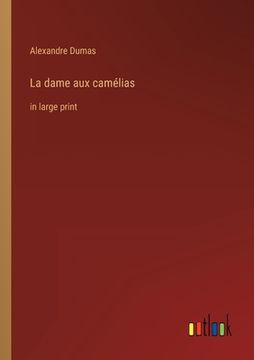 portada La dame aux camélias: in large print 