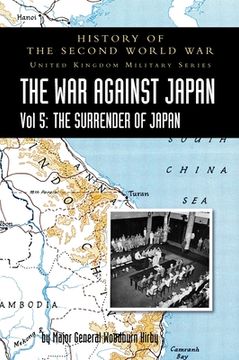 portada History of the Second World War: THE WAR AGAINST JAPAN Vol 5: THE SURRENDER OF JAPAN (en Inglés)