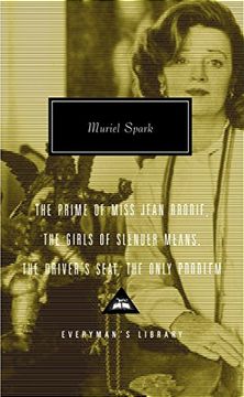 portada The Prime of Miss Jean Brodie, the Girls of Slender Means, the Driver's Seat, the Only Problem (Everyman's Library Contemporary Classics Series) (en Inglés)