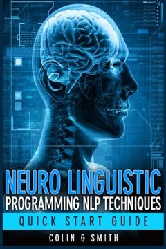 portada Neuro Linguistic Programming nlp Techniques - Quick Start Guide (en Inglés)