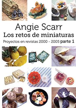 portada Angie Scarr los Retos de Miniaturas: Proyectos en Revistas 2000-2005 Parte 1