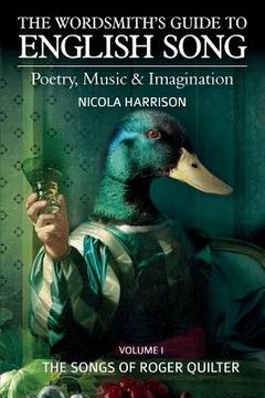 portada The Wordsmith's Guide to English Song: Poetry, Music & Imagination Volume I: The Songs of Roger Quilter