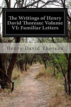 portada 6: The Writings of Henry David Thoreau: Volume VI: Familiar Letters