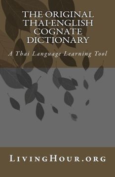 portada The Original Thai-English Cognate Dictionary: A Thai Language Learning Tool (en Inglés)