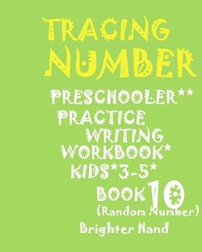 portada Tracing: NUMBER*PRESCHOOLER*PRACTICE Writing WORKBOOK, KIDS*AGES 3-5***: *TRACING: NUMBER*PRESCHOOLER*PRACTICE Writing WORKBOOK