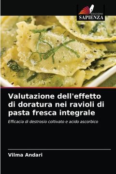 portada Valutazione dell'effetto di doratura nei ravioli di pasta fresca integrale (in Italian)