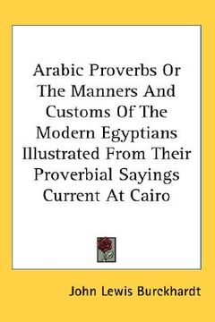 portada arabic proverbs or the manners and customs of the modern egyptians illustrated from their proverbial sayings current at cairo (in English)
