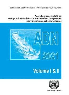 portada Accord Européen Relatif au Transport International des Marchandises Dangereuses par Voies de Navigation Intérieures (Adn) 2021: En Vigueur le 1er Janvier 2021 (en Francés)