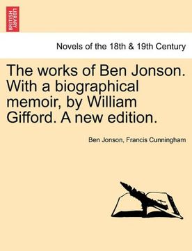 portada the works of ben jonson. with a biographical memoir, by william gifford. a new edition. (en Inglés)