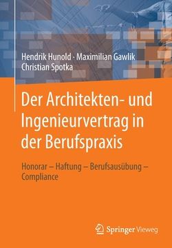 portada Der Architekten- Und Ingenieurvertrag in Der Berufspraxis: Honorar - Haftung - Berufsausübung - Compliance (en Alemán)