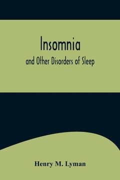 portada Insomnia; and Other Disorders of Sleep (en Inglés)