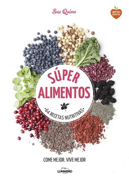 portada Super Alimentos 64 Recetas Nutritivas Come Mejor Vive Mejor (in Spanish)