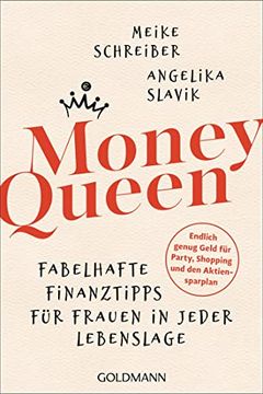 portada Money Queen: Fabelhafte Finanztipps für Frauen in Jeder Lebenslage - Endlich Genug Geld für Party, Shopping und den Aktiensparplan (en Alemán)