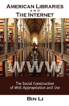 portada american libraries and the internet: the social construction of web appropriation and use (in English)