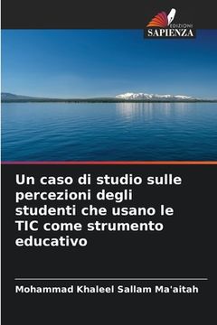 portada Un caso di studio sulle percezioni degli studenti che usano le TIC come strumento educativo (en Italiano)