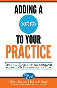 portada Adding a Xero to Your Practice: Practical Advice for Accountants Looking to Be Successful in the Cloud (en Inglés)