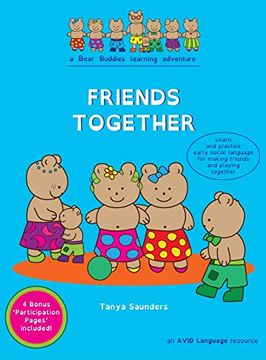portada Friends Together: A Bear Buddies Learning Adventure: Learn and Practice Early Social Language for Making Friends and Playing Together (The Bear Buddies) 