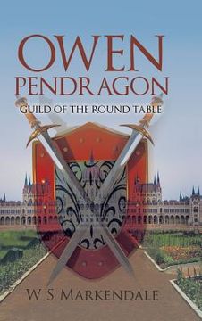 portada Owen Pendragon: Guild of the Round Table (en Inglés)