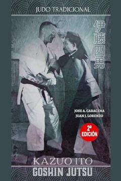 portada Kazuo Ito Goshin Jutsu - Judo Tradicional (Español) (in Spanish)