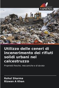 portada Utilizzo delle ceneri di incenerimento dei rifiuti solidi urbani nel calcestruzzo (en Italiano)