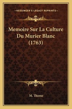 portada Memoire Sur La Culture Du Murier Blanc (1763) (in French)