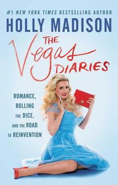 portada The Vegas Diaries: Romance, Rolling the Dice, and the Road to Reinvention (en Inglés)