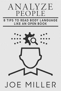 portada Analyze People: 8 Tips to Read Body Language Like An Open Book (en Inglés)
