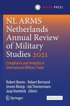 portada NL Arms Netherlands Annual Review of Military Studies 2021: Compliance and Integrity in International Military Trade (en Inglés)