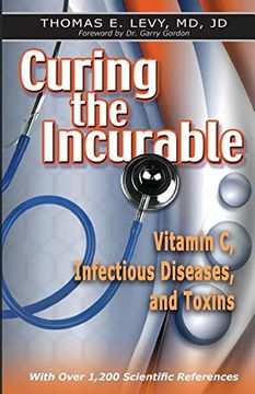 portada Curing the Incurable: Vitamin c, Infectious Diseases, and Toxins, 3rd Edition (en Inglés)
