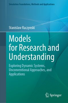 portada Models for Research and Understanding: Exploring Dynamic Systems, Unconventional Approaches, and Applications (en Inglés)